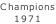 Champions 1971