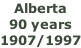 Alberta  90 years 1907/1997